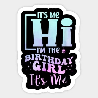 It's Me Hi I'm the Birthday Girl It's Me Sticker